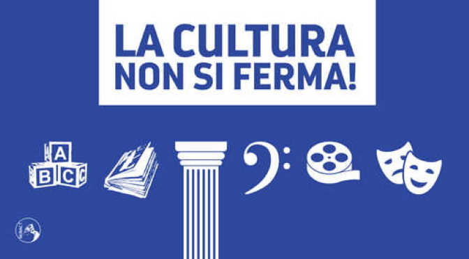 LA CULTURA NON SI FERMA…