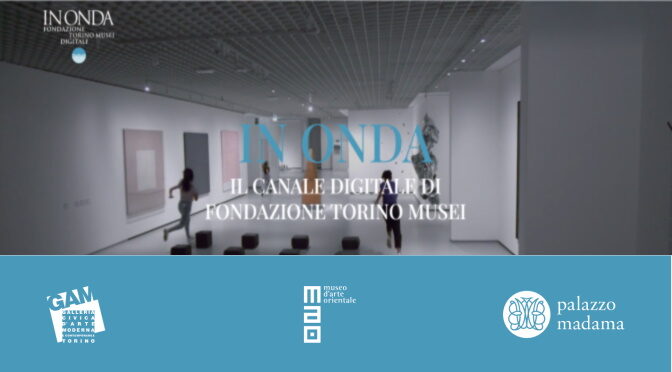 SEGUI LA ROTTA DI FONDAZIONE TORINO MUSEI